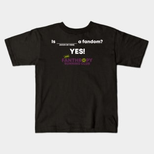 Is (BLANK) a Fandom? (dark background) Kids T-Shirt